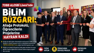 TOBB ALOSBİ Lisesi’nde Bilim Rüzgarı: Aliağa Protokolü, Öğrencilerin Projelerine Hayran Kaldı